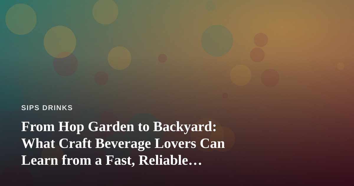 From Hop Garden to Backyard: What Craft Beverage Lovers Can Learn from a Fast, Reliable Lawn Care Company